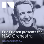 Eric Friesen presents the NAC Orchestra podcast show image